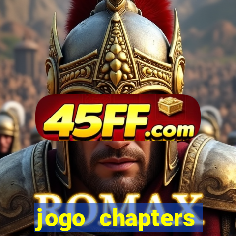 jogo chapters diamantes infinitos